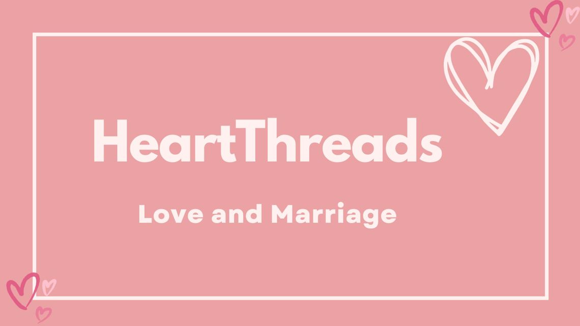 HeartThreads | Stories of love and marriage