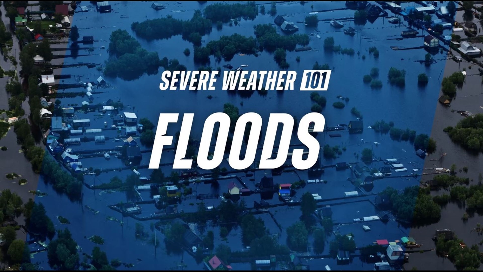 Severe Weather 101: Flooding | Khou.com