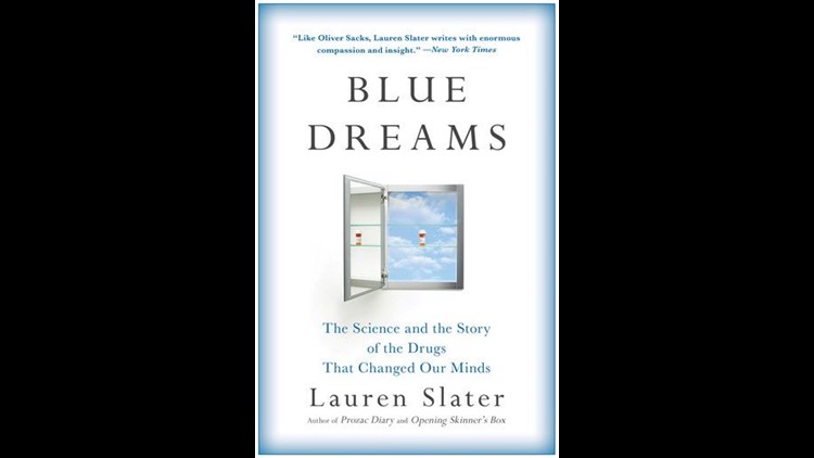 Blue Dreams The Science and the Story of the Drugs that Changed Our Minds