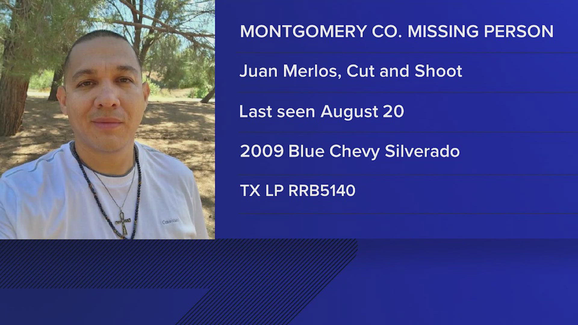 Montgomery County authorities are searching for 36-year-old Juan Merlos, who was last seen on Aug. 20.