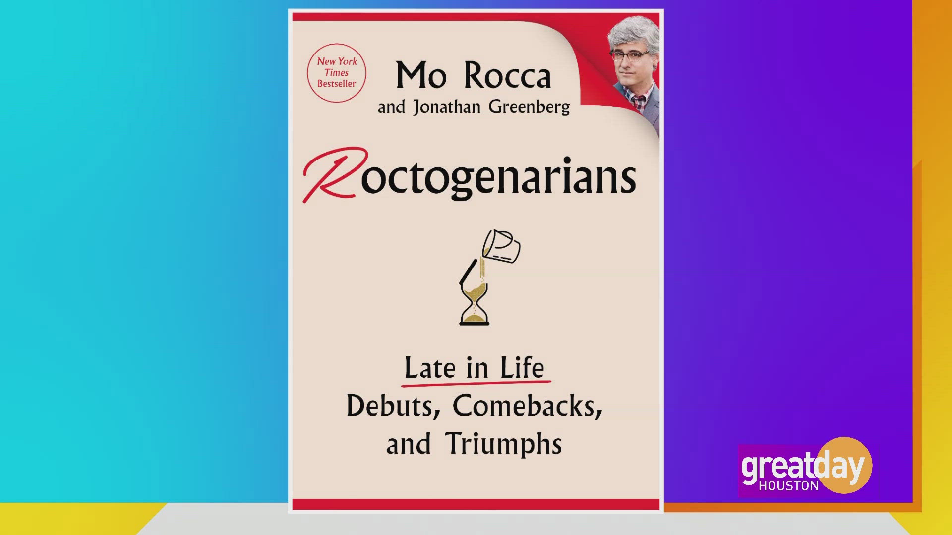 Learn how to age fiercely with help from Mo Rocca's new book, Roctogenarians: Late-in-Life Debuts, Comebacks, and Triumphs.