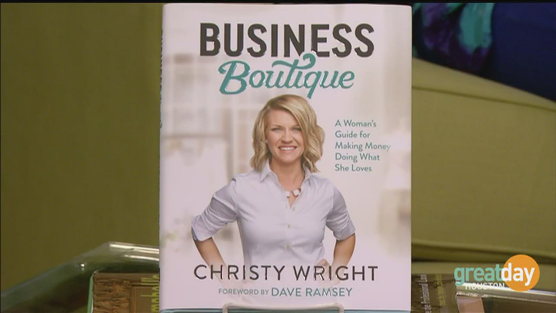 Christy Wright, author of "Business Boutique" and representative of financial guru, Dave Ramsey, shares business tips.