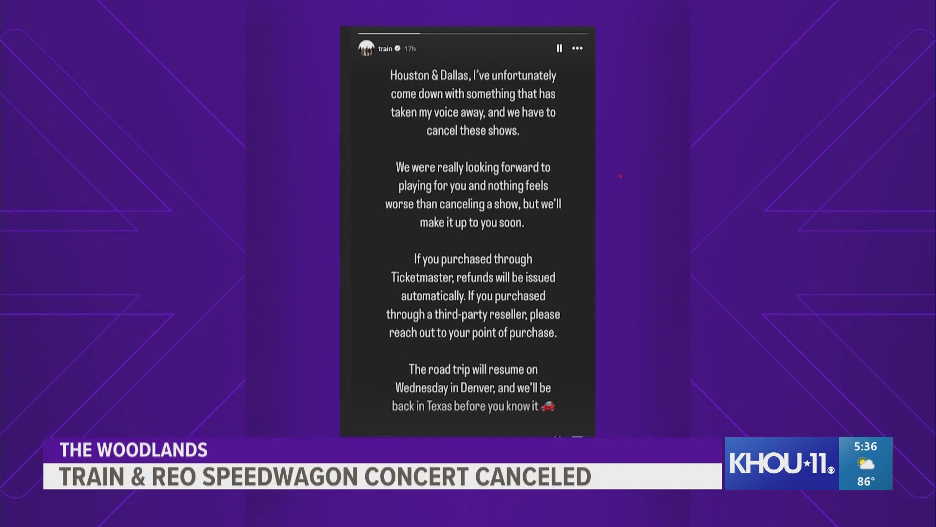 A voice issue apparently put the shows on hold. Train promised in a social media post that they'll be back soon.