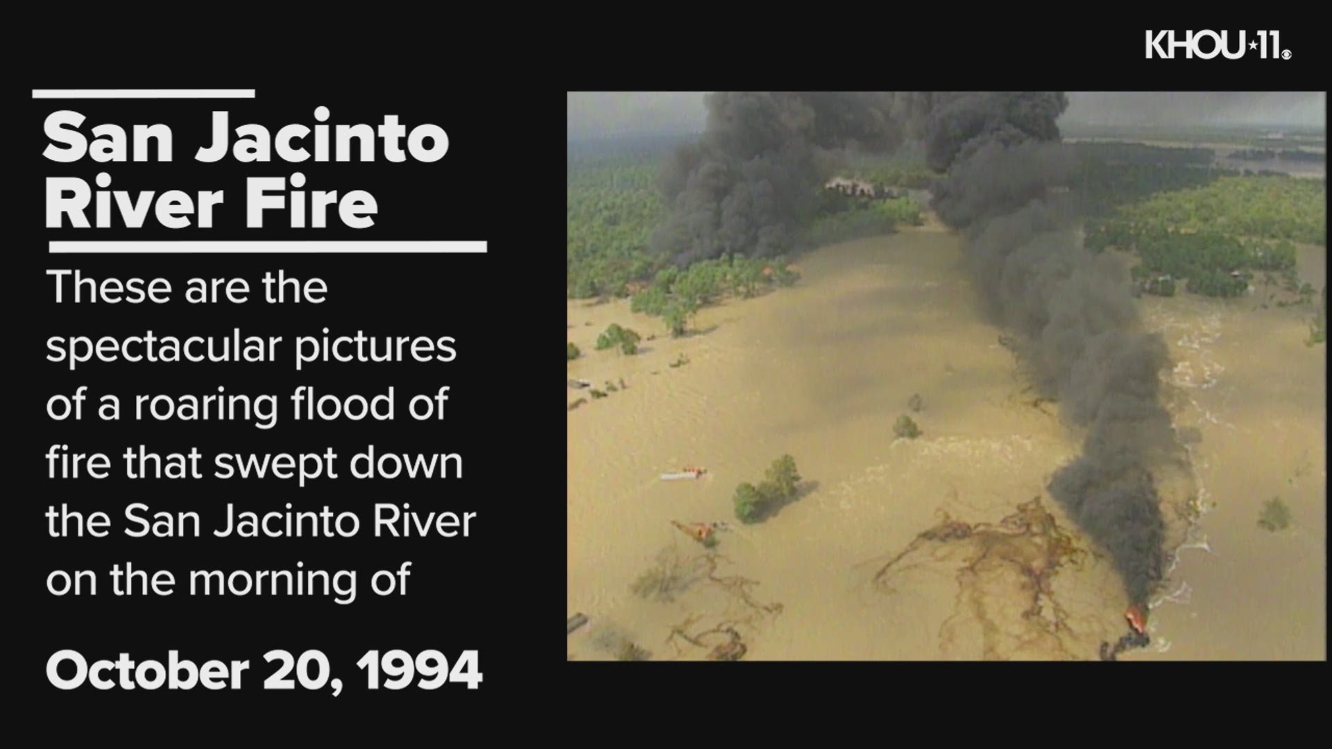 Oct. 20, 2019 marks 25 years since the devastating San Jacinto River fire that sent more than 60 people to the hospital.