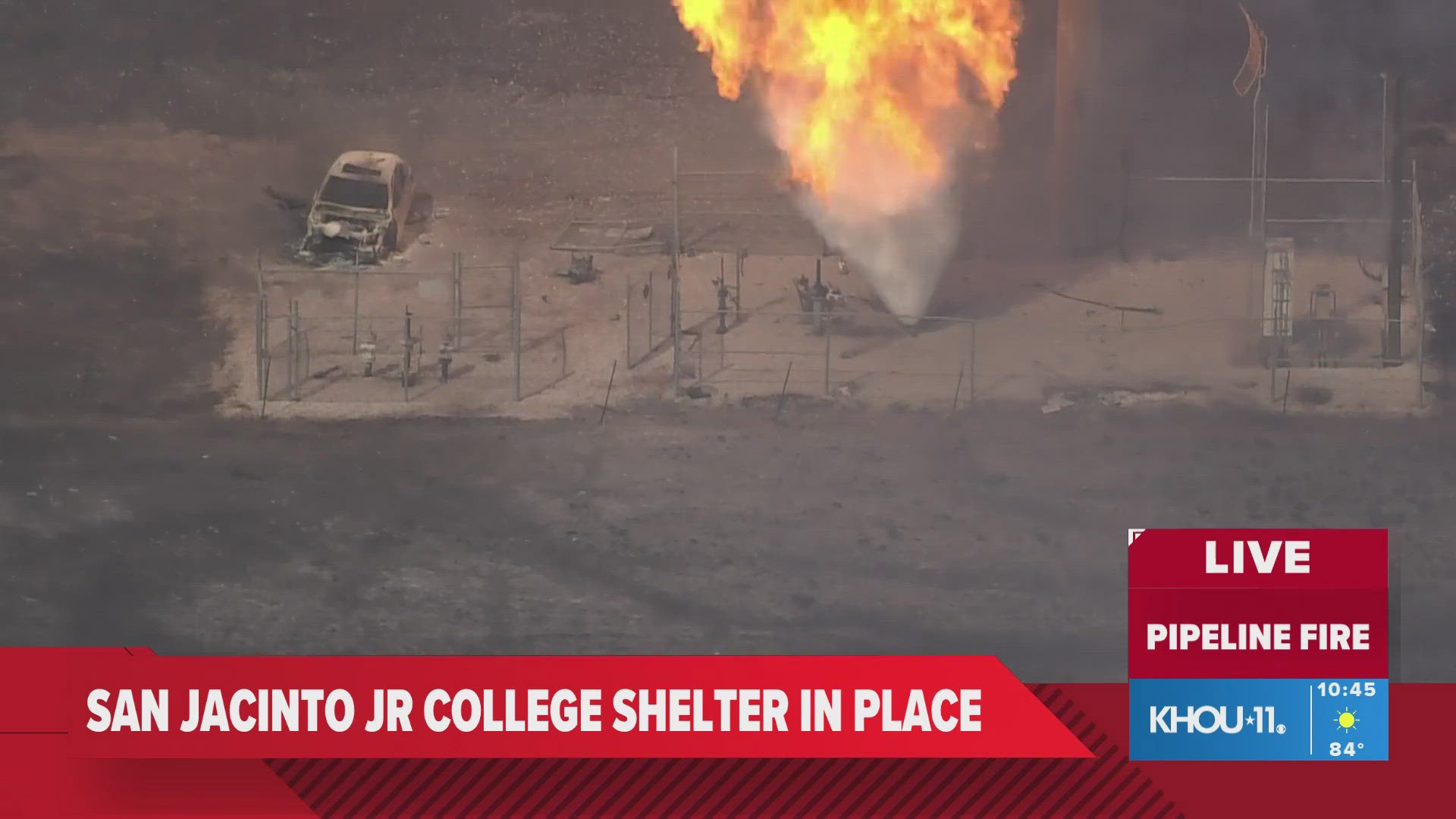 Evacuation ordered between Luella and Canada due to pipeline fire in La Porte area, shelter-in-place at San Jacinto Junior College.