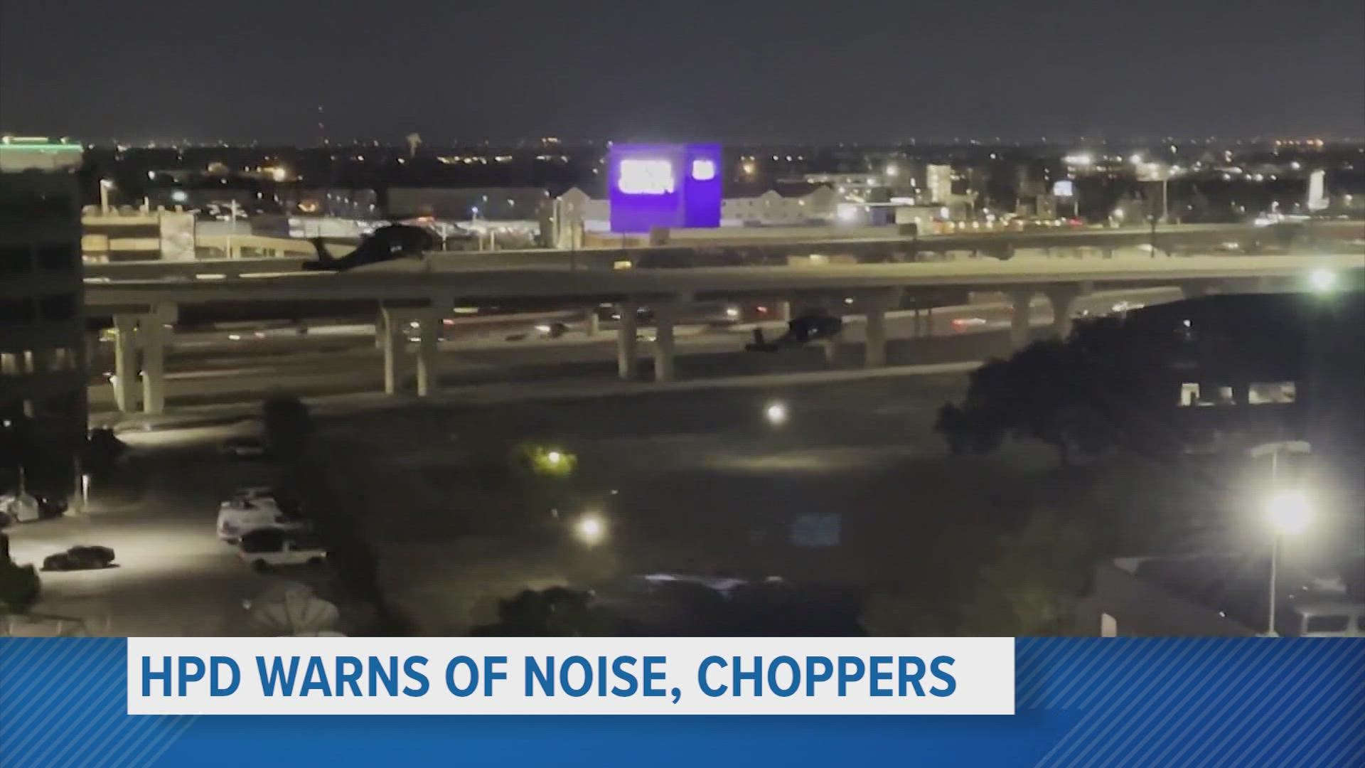 If you hear loud noises or see low-flying helicopters around Houston, police say don’t be alarmed.