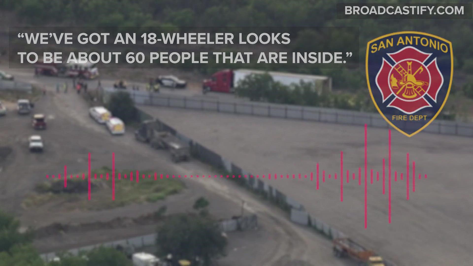 Officials said 51 migrants were found dead in a non-working, refrigerated semi-truck. Radio transmissions from first responders shed light on the discovery.
