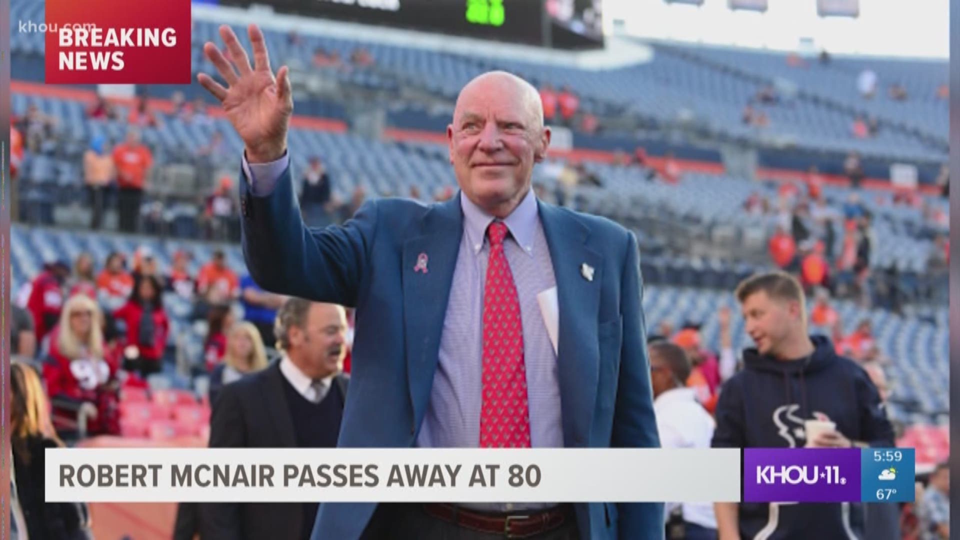 Houston Texans Founder and Chief Executive Officer Robert C. McNair passed away Friday at the age of 81. The Texans tweeted McNair died peacefully in Houston with his wife Janice and his family by his side.