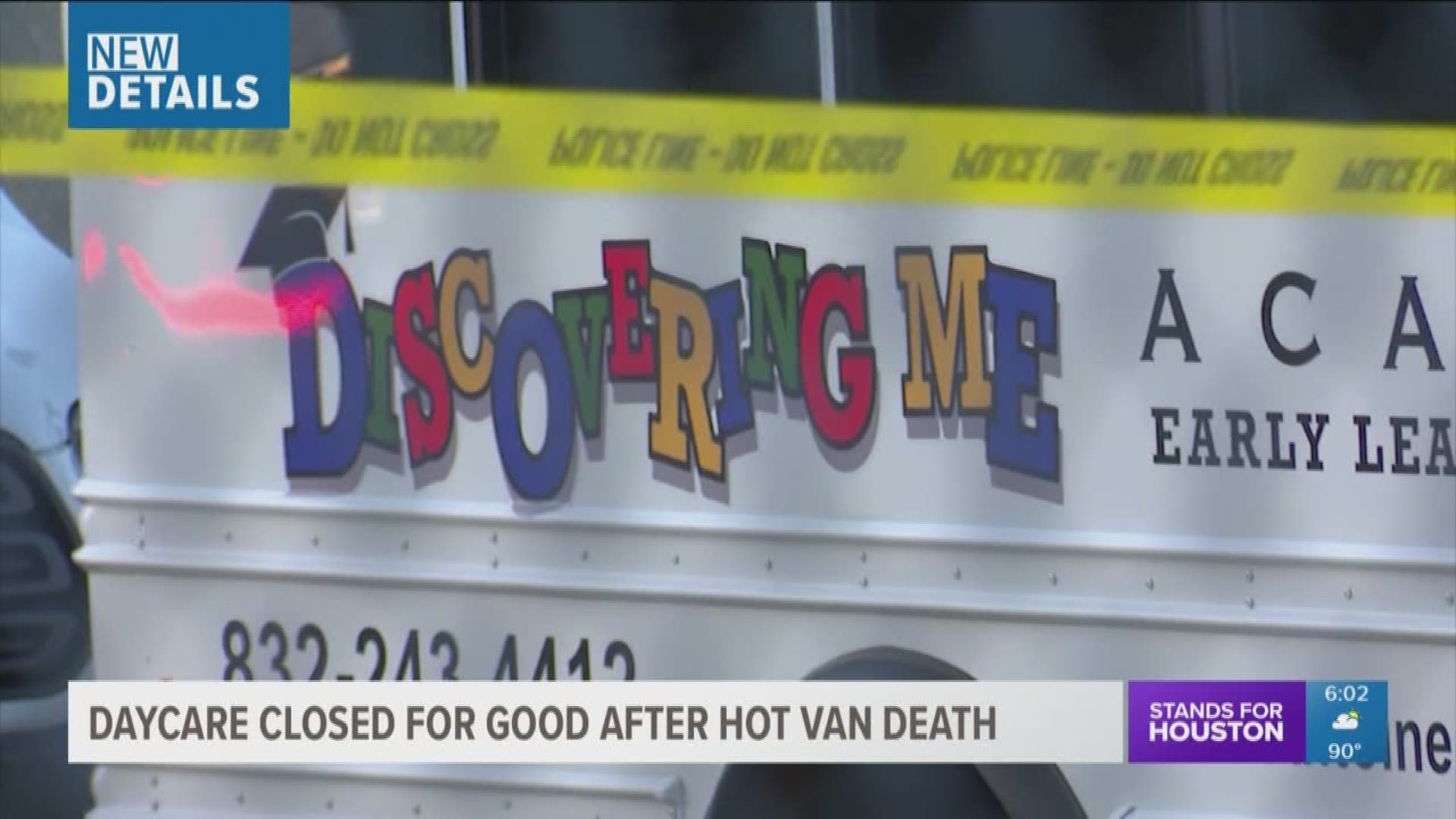 The Houston day care where a toddler died after being left in a hot van has been ordered to close.