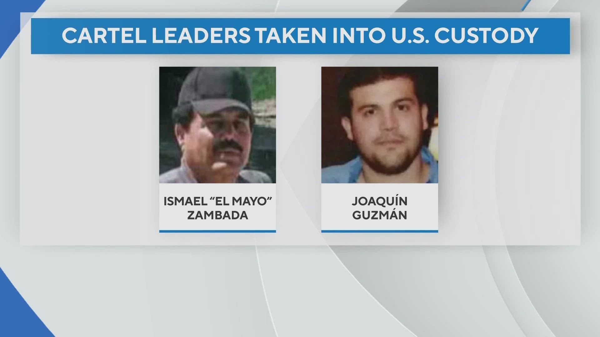 Ismael Zambada, known as El Mayo, and the son of notorious drug lord Joaquin El Chapo Guzman were arrested at a small airport in El Paso.