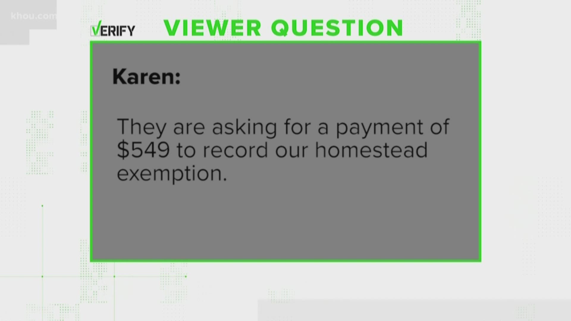 A KHOU 11 viewer wrote our verify team asking us to figure out if there is a fee to file a homestead exemption application.