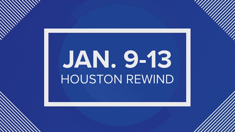 Houston Rewind: Jan. 9-13