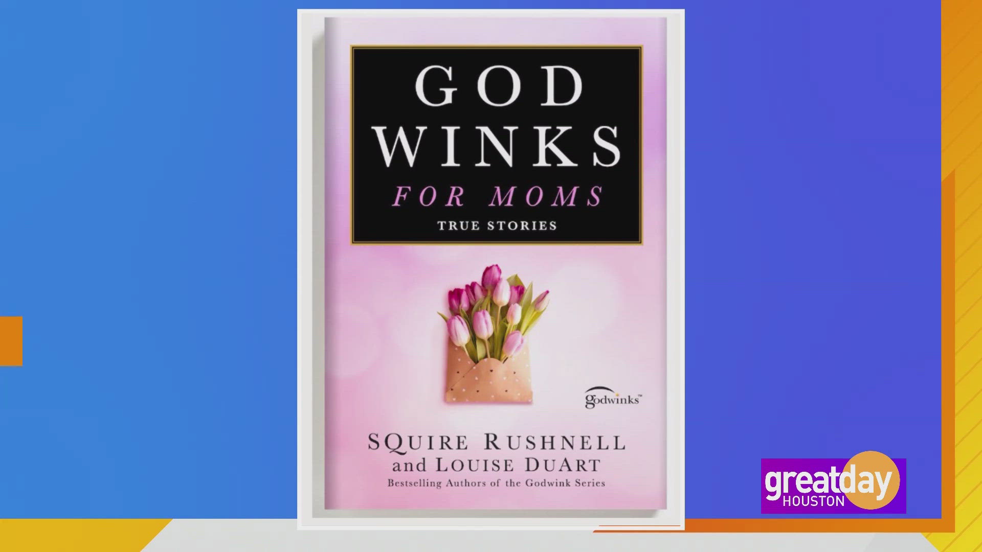 They are the husband-and-wife authors of the bestselling "Godwink" series. Their new book, "Godwinks for Moms," shares inspiring stories about mothers