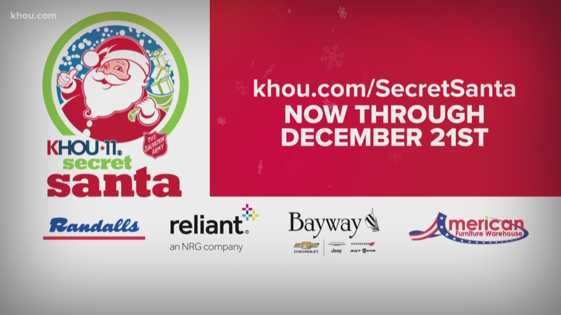 Now through Dec. 21, donate to KHOU's Secret Santa Toy Drive, gifting Christmas assistance to disadvantaged children in our area.