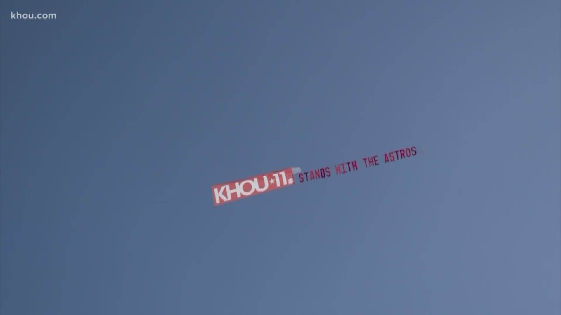 We are showing our support for the Houston Astros with a plane banner that reads "KHOU 11 Stands with the Astros."