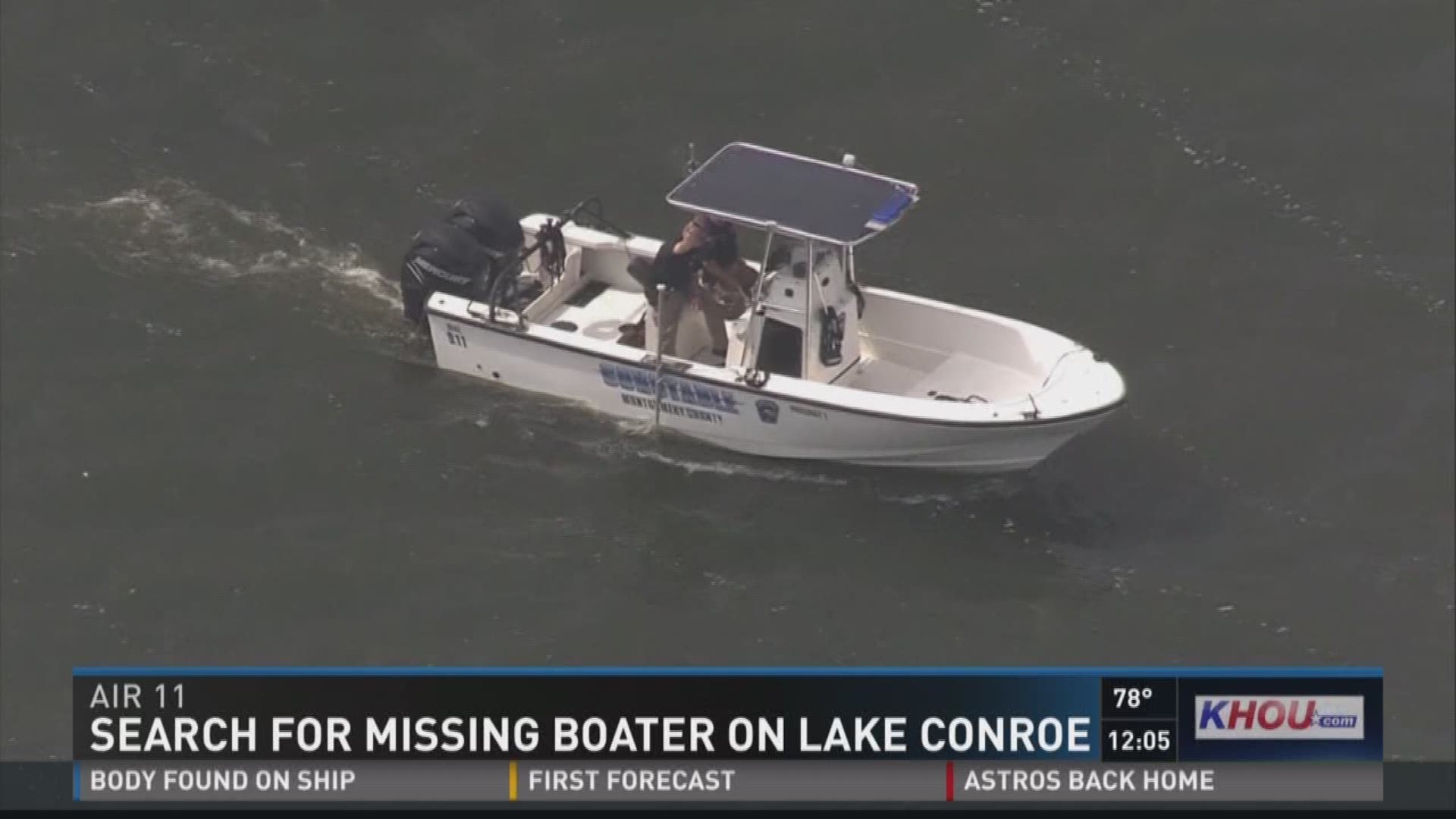 A boater was reported missing after his family says he went out on Lake Conroe Monday night.