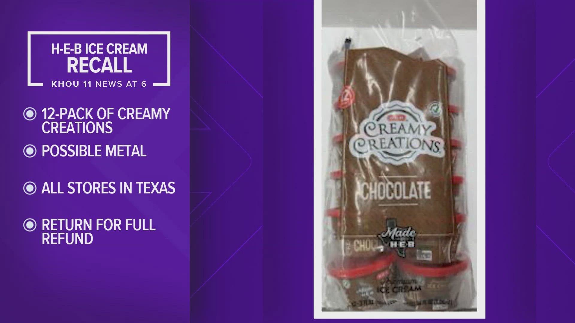The recall affects the 12-pack of three-ounce cups of "Creamy Creations" ice cream. HEB says it is possible some metal may have gotten into the product.