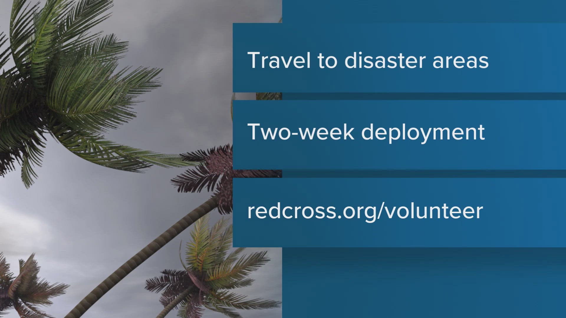 The Red Cross said they will train you. They are just asking people for a two-week deployment to areas hit hard by the storm, while preparing for Milton aftermath.