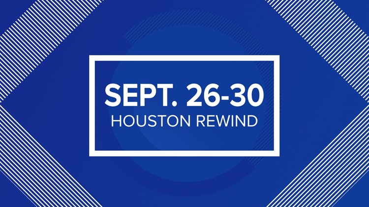 Houston Rewind: Sept. 26-30