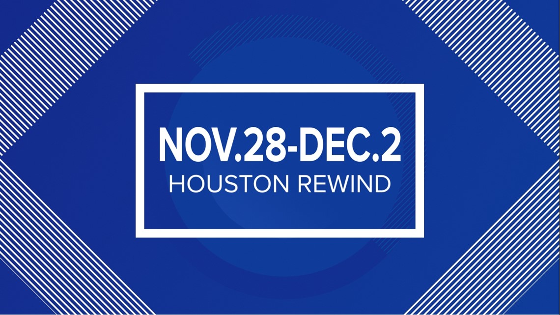 Houston Rewind: Nov. 28-Dec. 2
