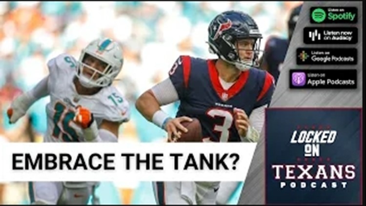Locked On Texans: Time for Houston to embrace the tank?