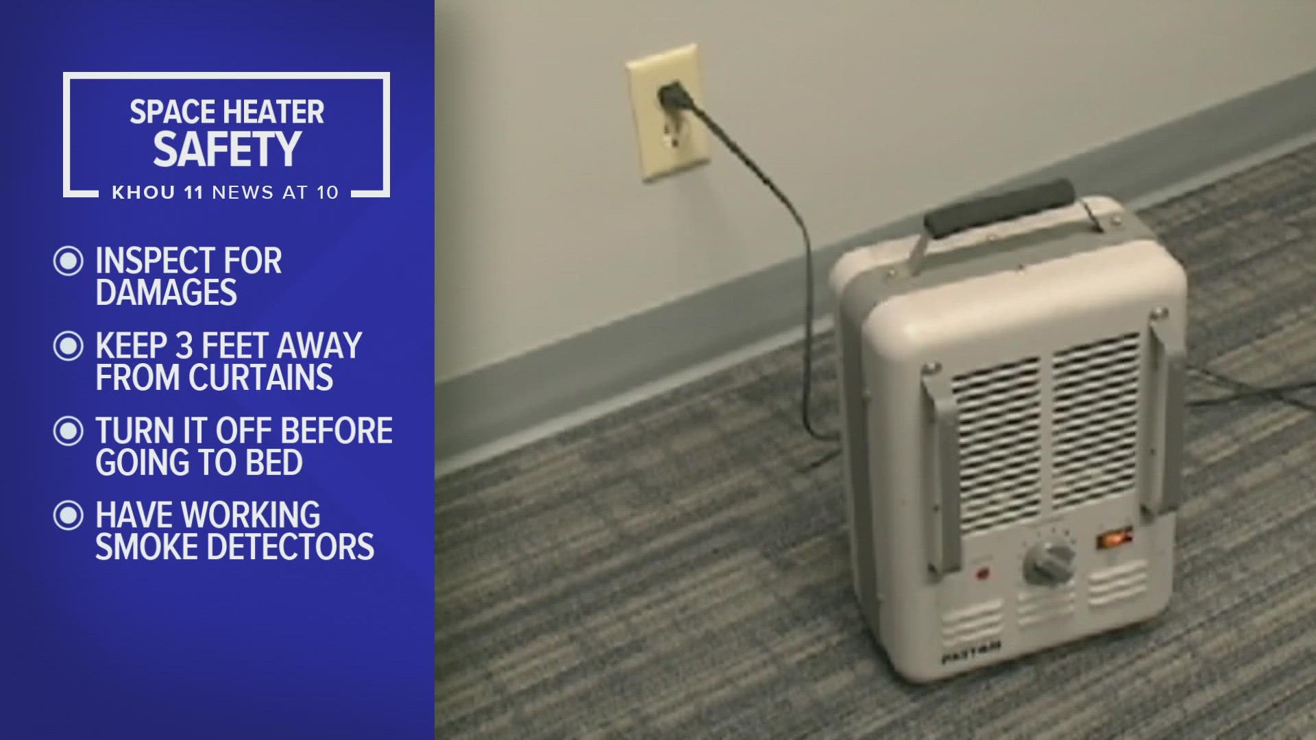 As the temps drop across Houston, firefighters want everyone to be alert about the dangers of space heaters if not used properly.
