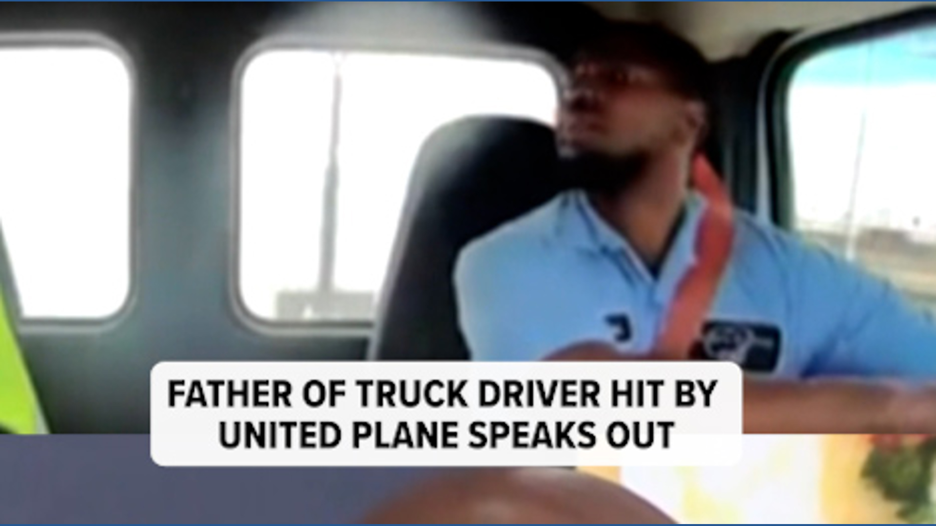 Father of truck driver hit by United plane speaks out | khou.com