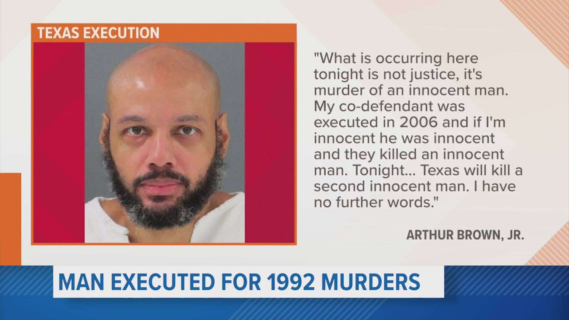 Arthur Brown Jr., 52, insisted he was innocent before receiving a lethal injection Thursday evening at the state penitentiary in Huntsville.