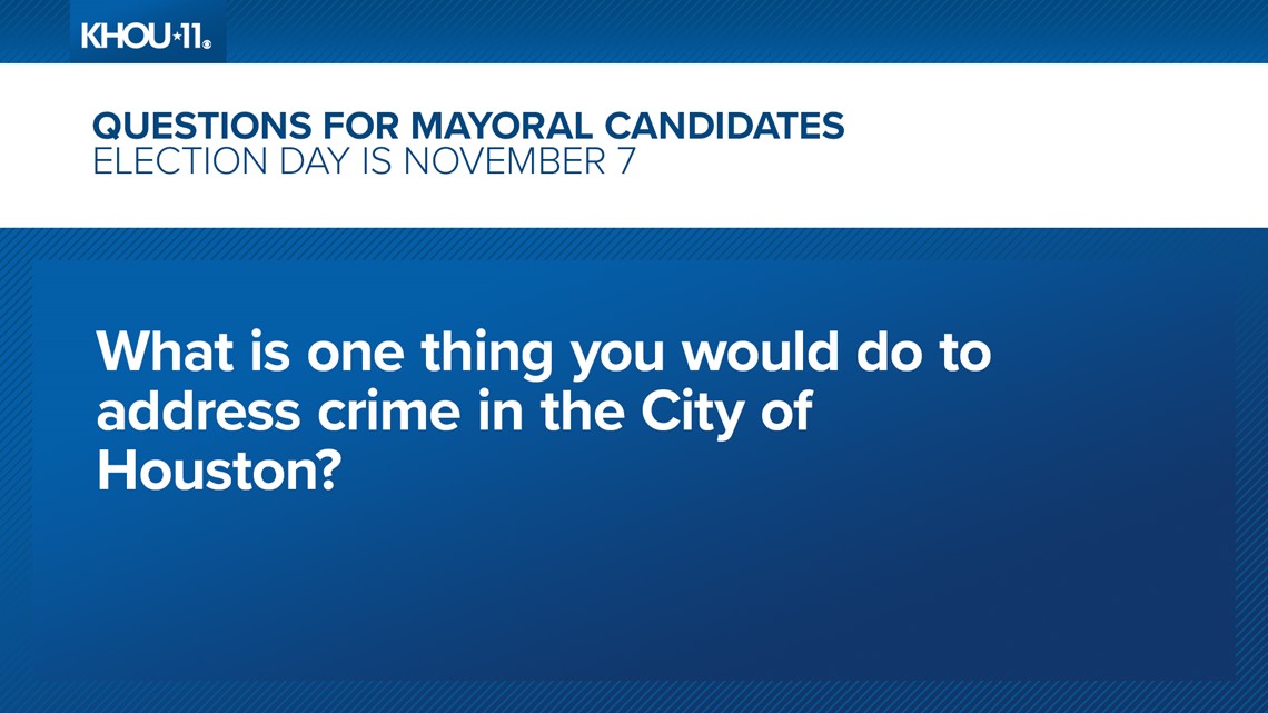 Candidates For Houston Mayor Answer Question On Crime | Khou.com