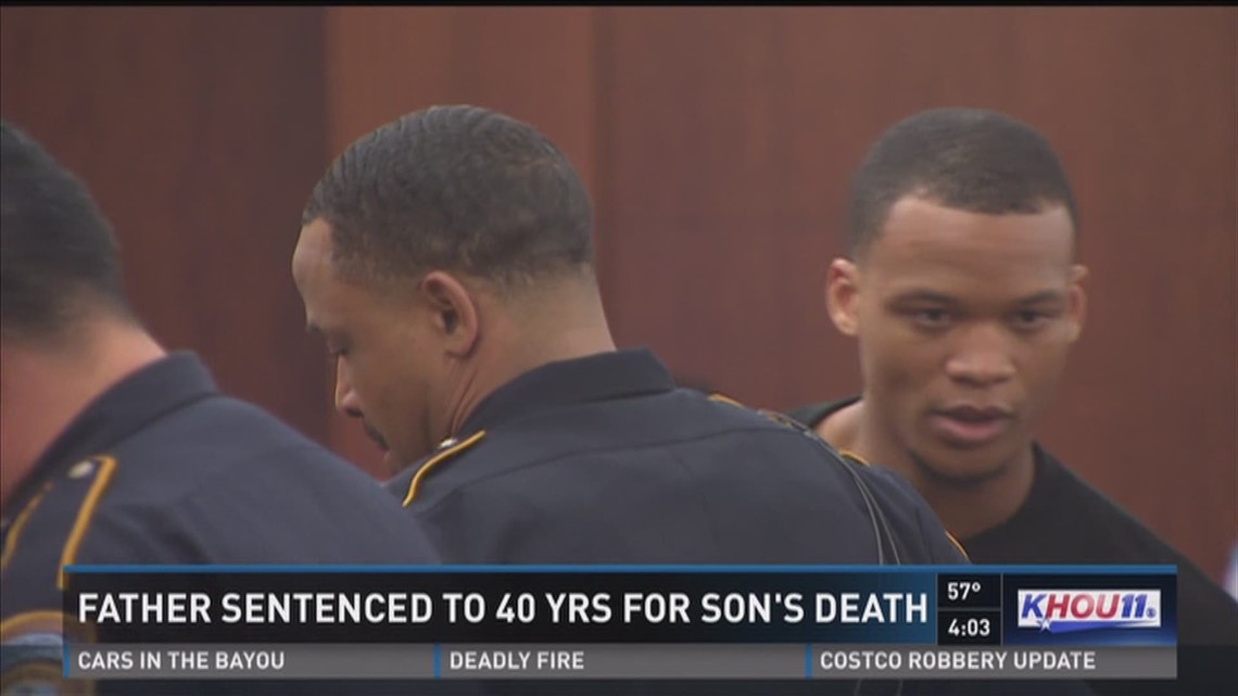 Father sentenced to 40 years for child's death | khou.com