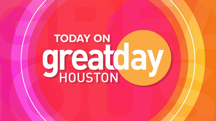 Today on Great Day Houston