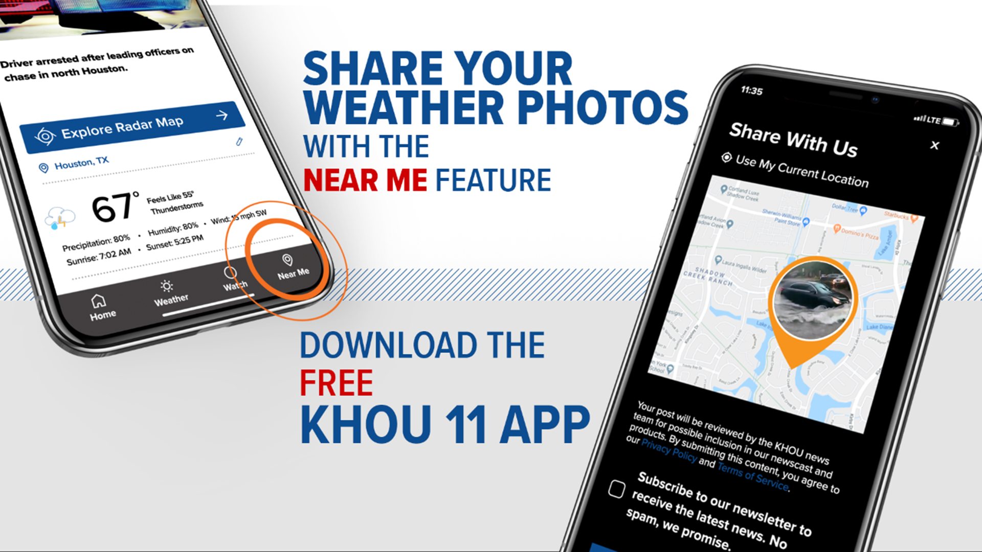 Download the KHOU 11 app to submit your photos and videos. Text APP to 713-526-1111 for a link.