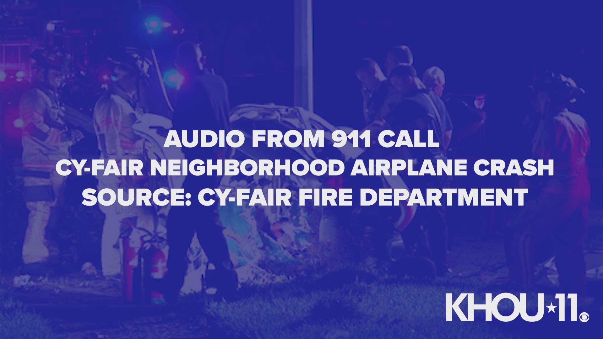Cy-Fair firefighters have released the audio file from a 911 call made to dispatchers following a single-engine plane crash in a residential area.