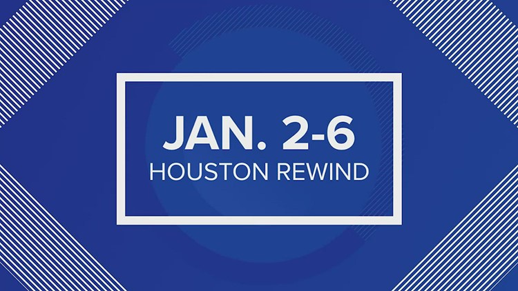 Houston Rewind: Jan. 2-6