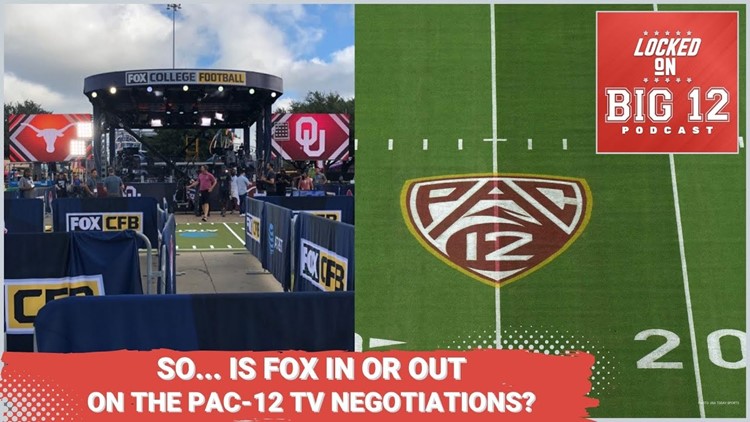 Is FOX In Or Out On The Pac-12 + How Did The Big 12 / Pac-12 Media Fight Get So Ugly