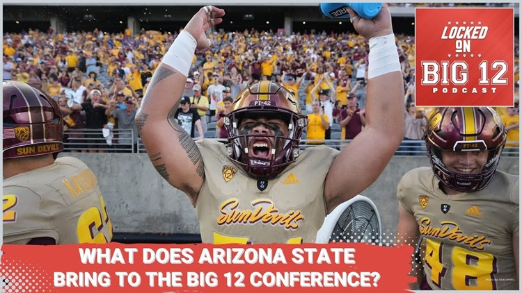 What Would Arizona State Bring To The Big 12 Conference? Do The Sun Devils End Up In The Big 12?