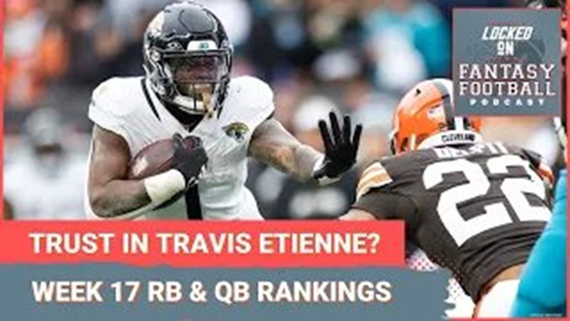 Fantasy football RB, QB rankings Week 17 Travis Etienne,