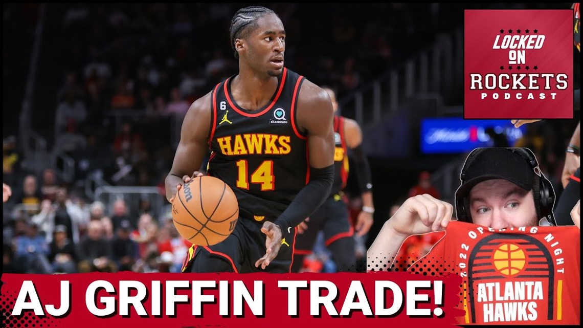 Houston Rockets Trade For AJ Griffin! Why Atlanta Hawks Moved On ...