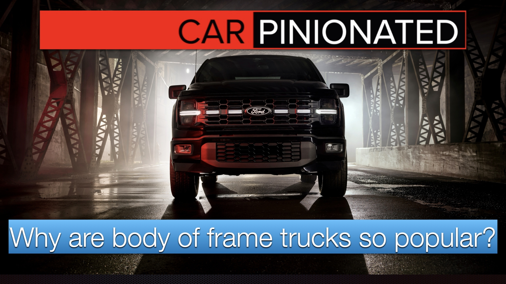 Car-Pinionated 140 | Why are body-on-frame trucks so popular ... again ...